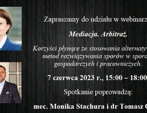 Webinar Mediacja i Arbitraż. Korzyści płynące ze stosowania alternatywnych metod rozwiązywania sporów w sporach gospodarczych i pracowniczych.